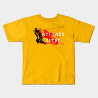 Get over there Kids T-Shirt